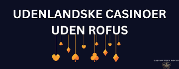 Bedste Casino uden ROFUS - Spil uden begrænsninger 403867144